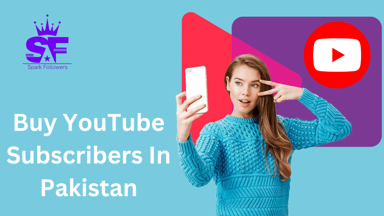 Buy YouTube Subscribers In Pakistan