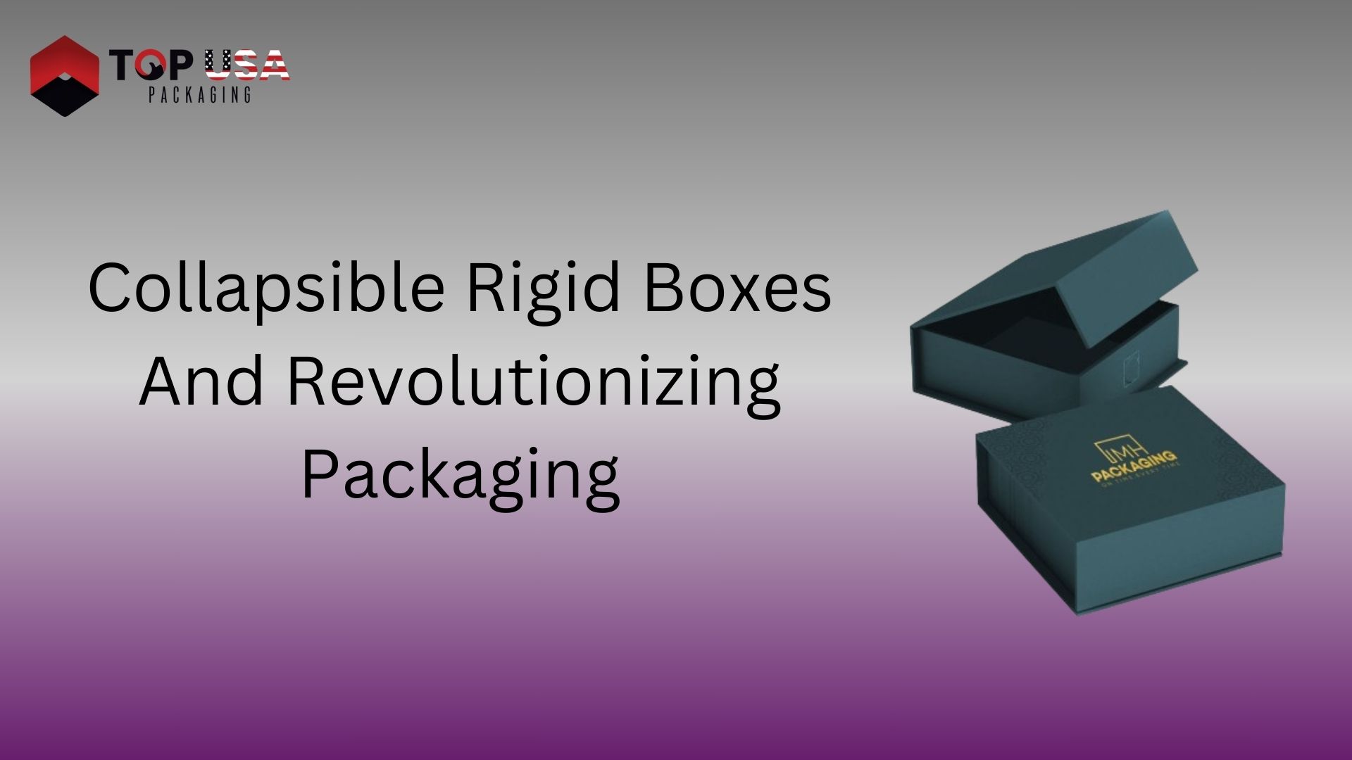 Collapsible Rigid Boxes And Revolutionizing Packaging