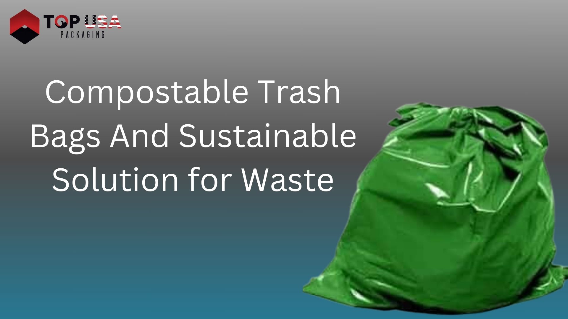 Compostable Trash Bags And Sustainable Solution for Waste