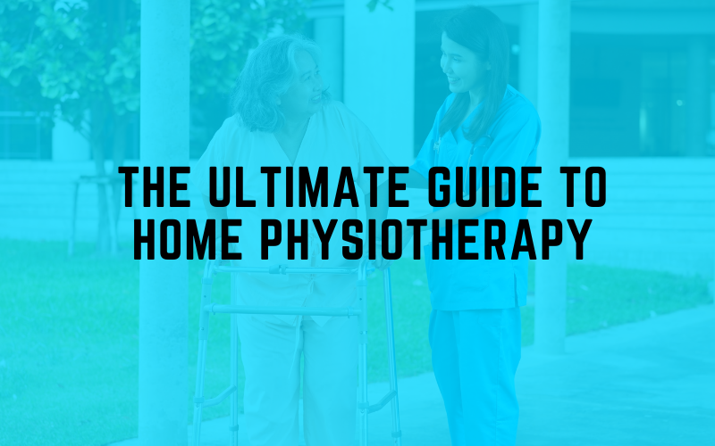 The Ultimate Guide to Home Physiotherapy