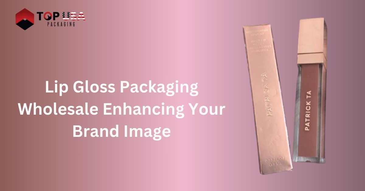Lip Gloss Packaging Wholesale Enhancing Your Brand Image