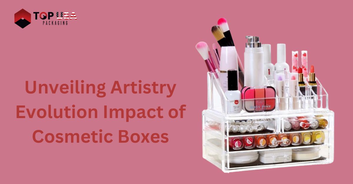 Unveiling Artistry Evolution Impact of Cosmetic Boxes